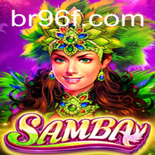 Exploring the Vibrant World of Samba: A New Era with 96F.COM